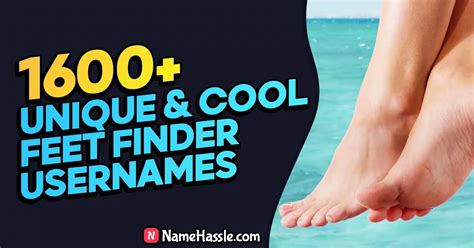 feet finder user name|1600+ Best Feet Finder Usernames (Generator)